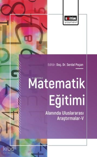 Matematik Eğitimi Alanında Uluslararası Araştırmalar - 5