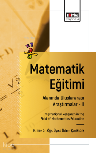 Matematik Eğitimi Alanında Uluslararası Araştırmalar –II
