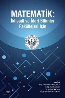 Matematik: İktisadi ve İdari Bilimler Fakülteleri İçin