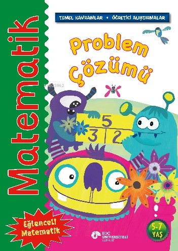Matematik – Problem Çözümü;(Temel Kavramlar, Öğretici Alıştırmalar)