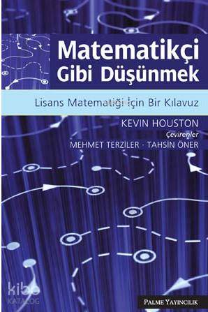 Matematikçi Gibi Düşünmek; Lisans Matematiği İçin Bir Kılavuz