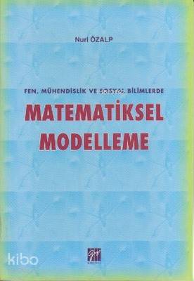 Matematiksel Modelleme; Fen, Mühendislik ve Sosyal Bilimlerde