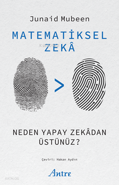 Matematiksel Zekâ;Neden Yapay Zekâdan Üstünüz?