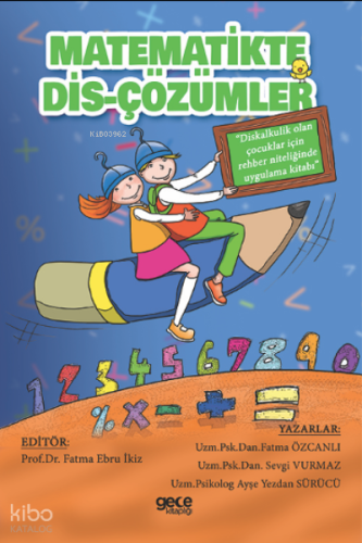 Matemetikte DİS Çözümler;“Diskalkulik Olan Çocuklar İçin Rehber Niteliğinde Uygulama Kitabı”