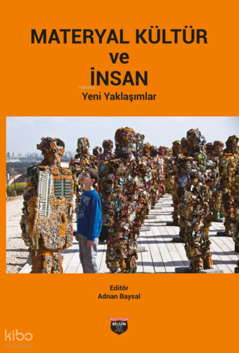 Materyal Kültür ve İnsan;Yeni Yaklaşımlar