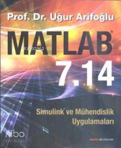 Matlab 7.14; Simulink&Mühendislik Uygulamaları