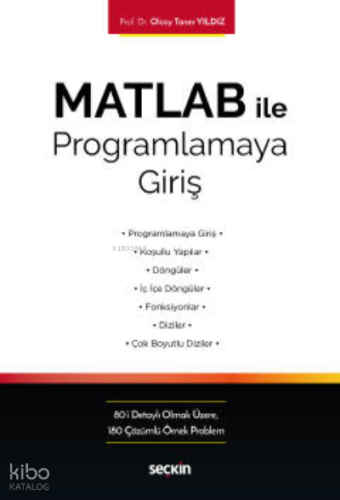 MATLAB ile Programlamaya Giriş;Kavram – Uygulama – Örnek Problemler