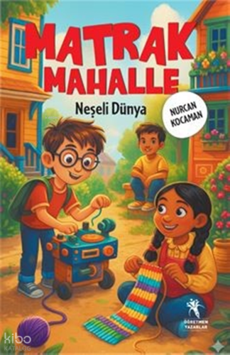 Matrak Mahalle - Neşeli Dünya