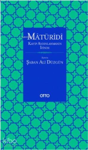 Matüridi: Kayıp Aydınlanmanın İzinde