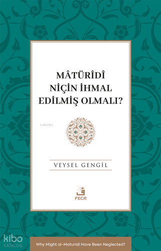 Mâtürîdî Niçin İhmal Edilmiş Olmalı?
