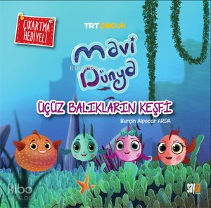 Mavi Dünya - Üçüz Balıkların Keşfi