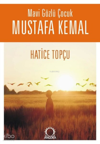 Mavi Gözlü Çocuk Mustafa Kemal