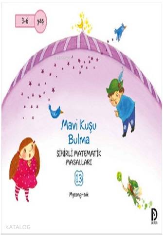 Mavi Kuşu Bulma; Sihirli Matematik Masalları 13