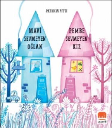 Mavi Sevmeyen Oğlan, Pembe Sevmeyen Kız - Kitapiks.com