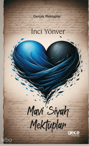 Mavi Siyah Mektuplar;Gerçek Mektuplar