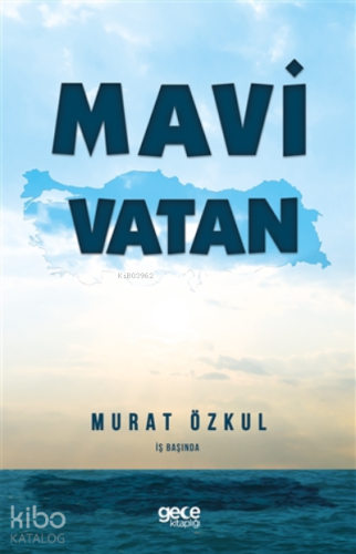 Mavi Vatan;İş Başında