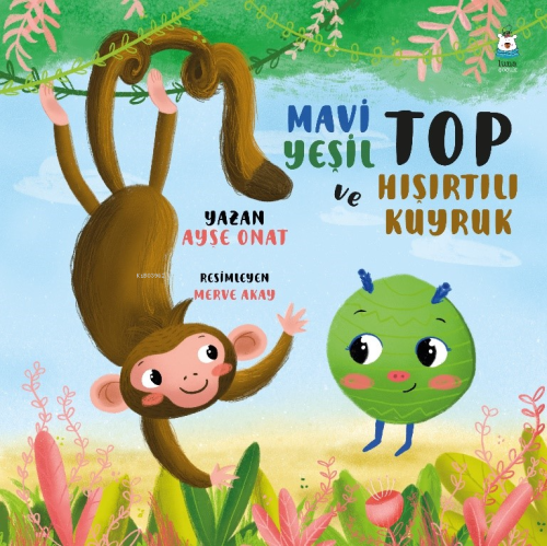Mavi Yeşil Top ve Hışırtılı Kuyruk - Kitapiks.com