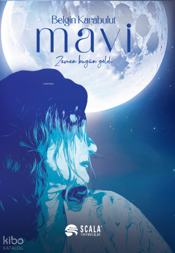 Mavi;Zaman Bugün Geldi