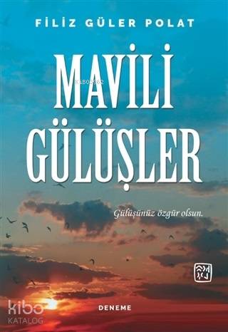 Mavili Gülüşler; Gülüşünüz Özgür Olsun