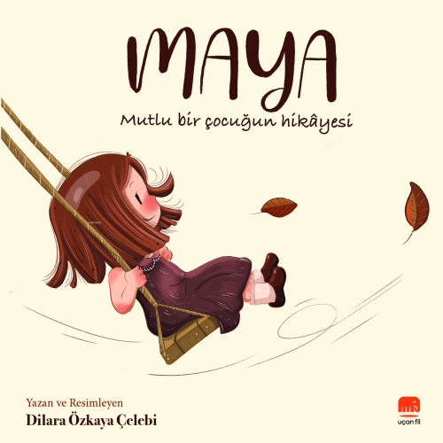 Maya;Mutlu Bir Çocuğun Hikâyesi - Kitapiks.com