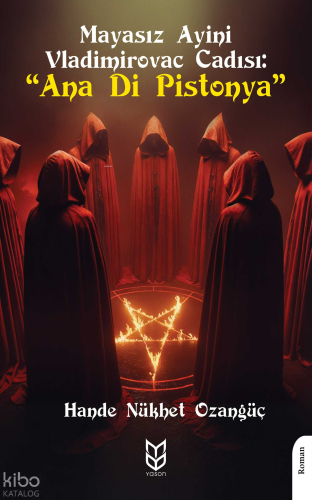 Mayasız Ayini Vladimirovac Cadısı:''Ana Di Pistonya''