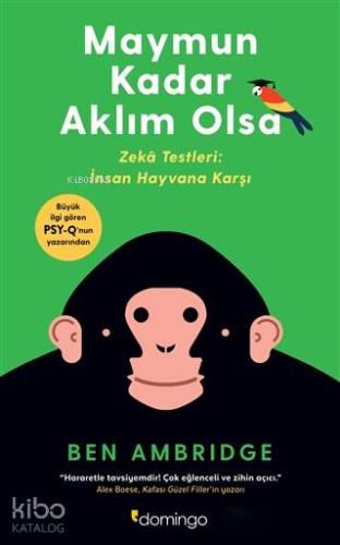Maymun Kadar Aklım Olsa; Zeka Testler: İnsan Hayvana Karşı