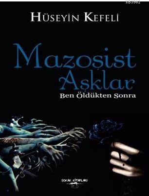 Mazoşist Aşklar; Ben Öldükten Sonra