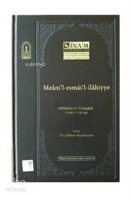 Meanil-esmail-ilahiyye (Afifüddin et-Tilimsani) - Kitapiks.com