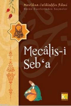 Mecalis-i Seb'a; Bütün Eserlerinden Seçmeler - Kitapiks.com