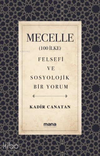 Mecelle (100 İlke);Felsefi ve Sosyolojik Bir Yorum