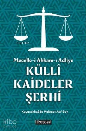 Mecelle-i Ahkam-ı Adliye Küllî Kaideler Şerhi - Kitapiks.com