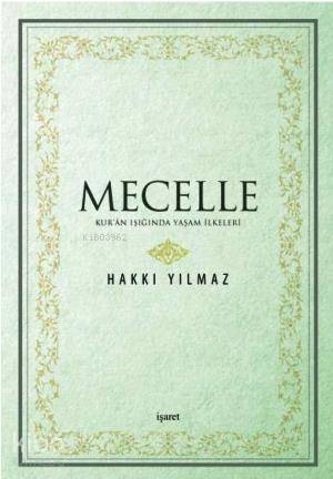 Mecelle;Kur'an Işığında Yaşam İlkeleri