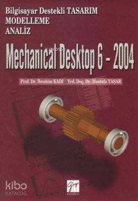 Mechanical Desktop 6 - 2004; Bilgisayar Destekli Tasarım Modelleme Ana