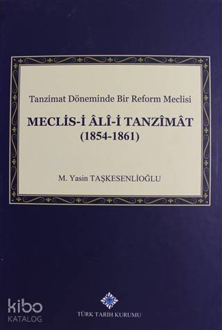 Meclis-i Ali-i Tanzimat (1854 - 1861); Tanzimat Döneminde Bir Reform Meclisi