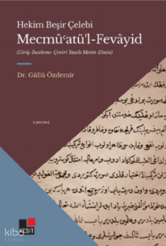 Mecmü’atü’l-Fevayid; (Giriş-İnceleme-Çeviri Yazılı Metin- Dizin)
