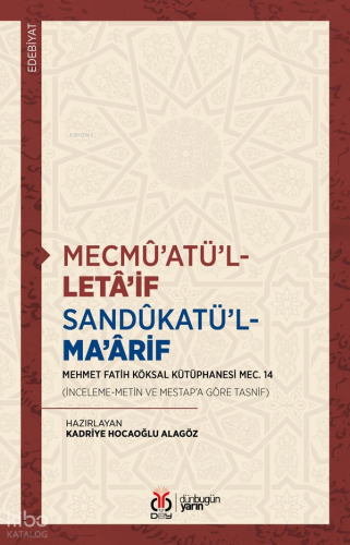 Mecmû’atü’l-Letâ’if Sandûkatü’l-Ma’ârif ;Mehmet Fatih Köksal Kütüphane