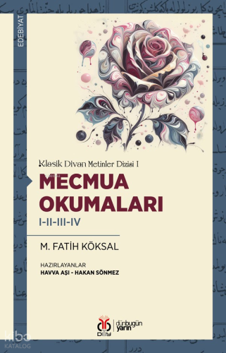 Mecmua Okumaları I-II-III-IV;Klasik Divan Metinler Dizisi I