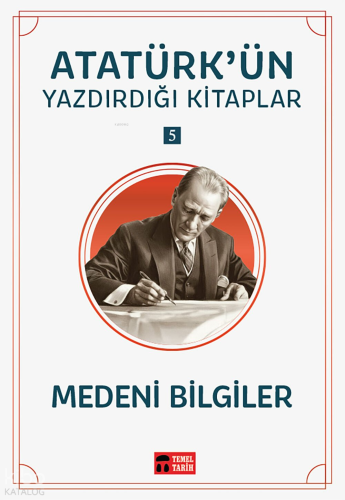 Medeni Bilgiler;Atatürk'ün Yazdırdığı Kitaplar 5