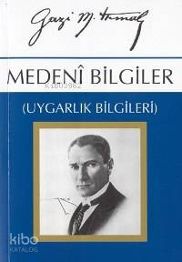 Medenî Bilgiler; Uygarlık Bilgileri