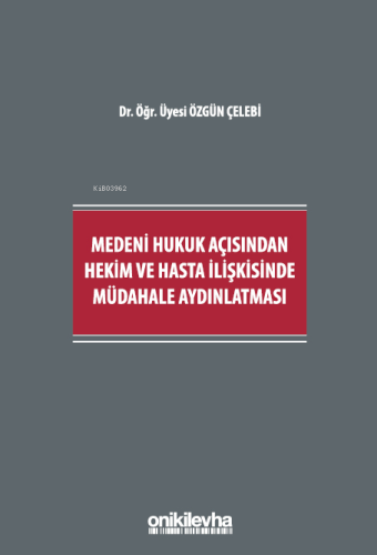 Medeni Hukuk Açısından Hekim ve Hasta İlişkisinde Müdahale Aydınlatması