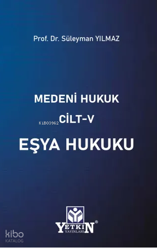 Medeni Hukuk Cilt - V Eşya Hukuku