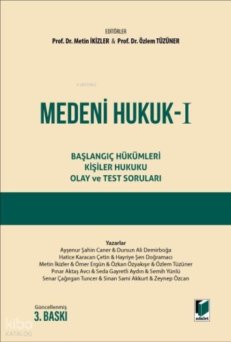 Medeni Hukuk I;Başlangıç Hükümleri - Kişiler Hukuku - Olay ve Test Sorular