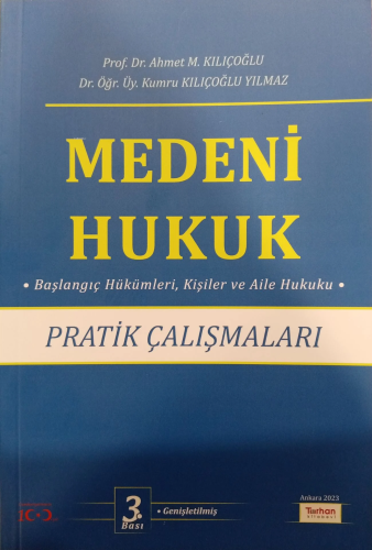 Medeni Hukuk Pratik Çalışmaları ;Başlangıç Hükümleri, Kişiler Ve Aile Hukuku