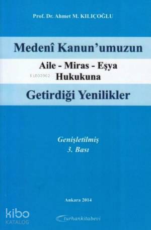 Medeni Kanun'umuzun Aile - Miras - Eşya Hukukuna Getirdiği Yenilikler