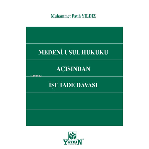 Medeni Usul Hukuku Açısından İşe İade Davası