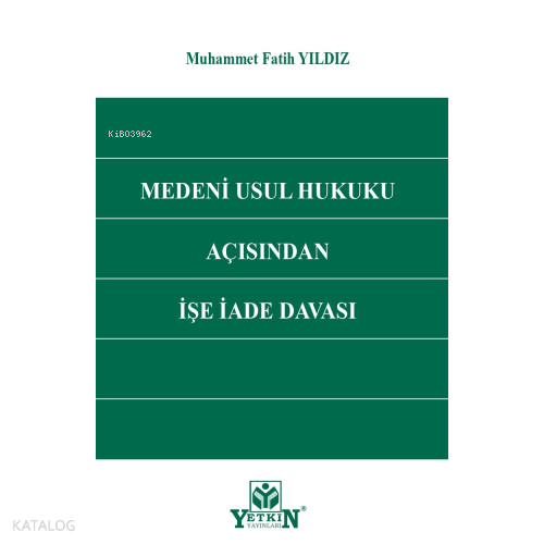 Medeni Usul Hukuku Açısından İşe İade Davası