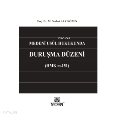 Medeni Usul Hukukunda Duruşma Düzeni (Hmk m. 151)
