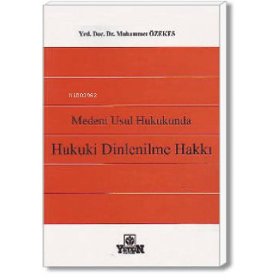 Medeni Usul Hukukunda Hukuki Dinlenilme Hakkı