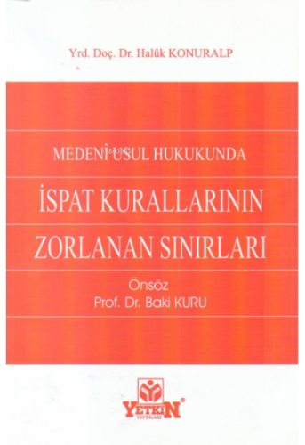 Medeni Usul Hukukunda İspat Kurallarının Zorlanan Sınırları - Kitapiks