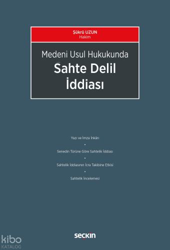 Medeni Usul Hukukunda Sahte Delil İddiası
